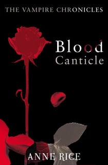 Blood Canticle - The Vampire Chronicles 10