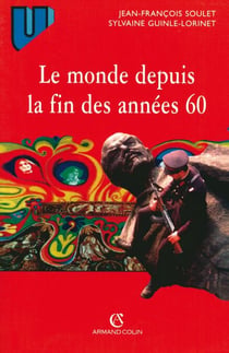 Le monde depuis la fin des années 60 - Précis d'histoire immédiate