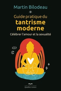 Guide pratique du tantrisme moderne - GUIDE PRATIQUE DU TANTRISME MODERN [NUM]