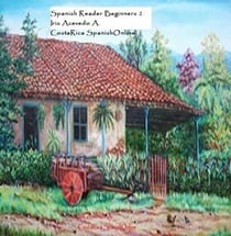 Spanish Reader for Beginners 2- Spanish Short Stories - Spanish Reader for Beginners, Intermediate & Advanced Students, #2