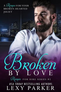 Broken By Love Book 2 - Romeo For Hire, #2
