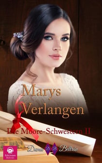 Marys Verlangen - Die Moore-Schwestern, #2