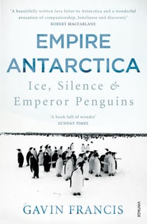 Empire Antarctica - Ice, Silence & Emperor Penguins