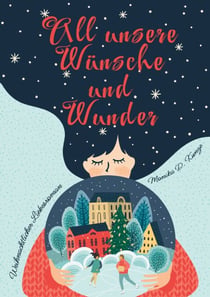 All unsere Wünsche und Wunder - Weihnachtlicher Liebesroman