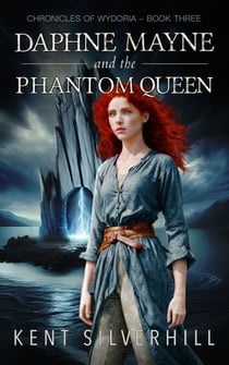 Daphne Mayne and the Phantom Queen - Chronicles of Wydoria, #3