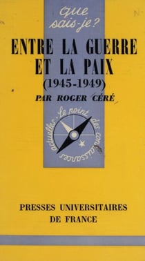Entre la guerre et la paix - 1945-1949