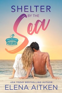 Shelter by the Sea - Destination Paradise, #1