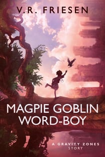 Magpie Goblin Word-Boy - Gravity Shattered