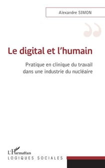 Le digital et l'humain - Pratique en clinique du travail dans une industrie du nucléaire
