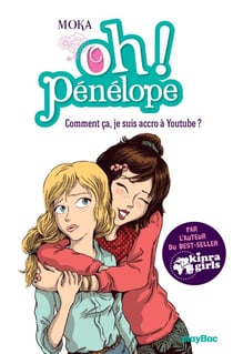 Oh ! Pénélope - Comment çà, je suis accro à Youtube ? - Tome 8