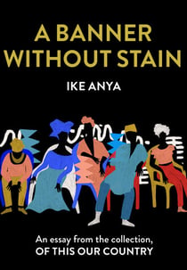 A Banner Without Stain - An essay from the collection, Of This Our Country
