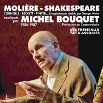 Molière, Shakespeare, Corneille, Beckett, Pinter... - Expliqués par Michel Bouquet en 1986-1987