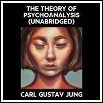 The Theory Of Psychoanalysis (Unabridged)