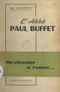 L'abbé Paul Buffet - Du chevalet à l'autel...