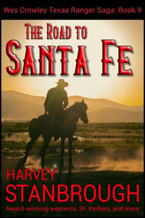 The Road to Santa Fe - The Wes Crowley Series, #9
