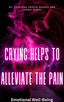 Crying Helps to Alleviate the Pain - The Journey, #4