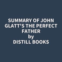 Summary of John Glatt's The Perfect Father