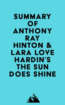 Summary of Anthony Ray Hinton & Lara Love Hardin's The Sun Does Shine