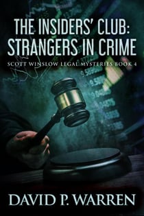 The Insiders' Club: Strangers In Crime - Scott Winslow Legal Mysteries, #4