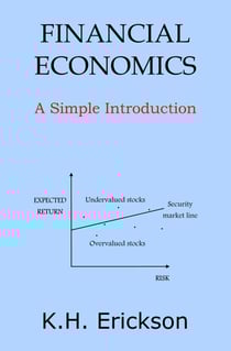 Financial Economics: A Simple Introduction - Simple Introductions, #3