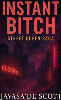 Instant Bitch: Street Queen Saga - Instant Bitch: Street Queen's Revenge