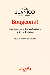 Bougeons ! - Manifeste pour des modes de vie moins sédentaires
