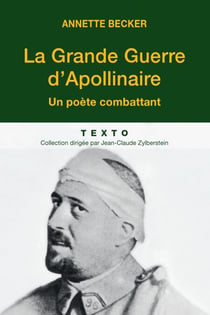 La Grande Guerre d'Apollinaire - Un poète combattant