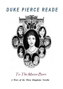 To The Manor Born - A Wars of the Three Kingdoms Novella - The Red And The Gold, #8