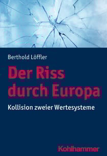 Der Riss durch Europa - Kollision zweier Wertesysteme