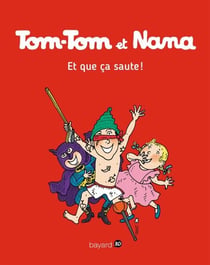 Tom-Tom et Nana, Tome 12 - Et que ça saute !
