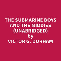 The Submarine Boys and the Middies (Unabridged)