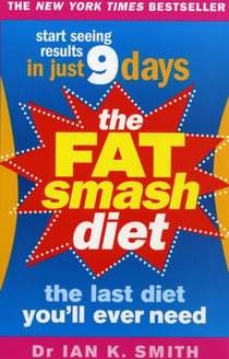 The Fat Smash Diet - The Last Diet You'll Ever Need