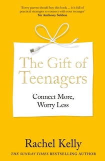 The Gift of Teenagers - Connect More, Worry Less