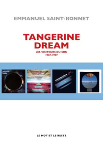 Tangerine Dream - Les visiteurs du son 1967-1987