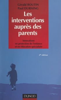 Les interventions auprès des parents - Innovations en protection de l'enfance et en éducation spécialisée