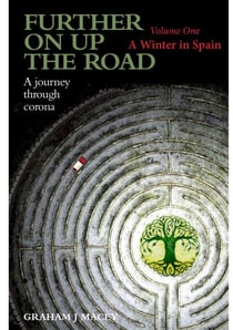 Further on up the Road - Volume 1 : A Journey through Corona: A Winter in Spain