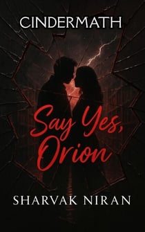 Say Yes, Orion - Cindermath, #1
