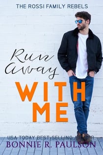 Run Away With Me - The Rossi Family Rebels, #3
