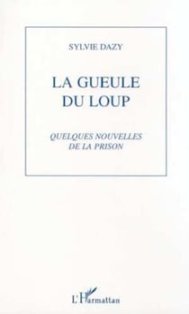 LA GUEULE DU LOUP - Quelques nouvelles de la prison
