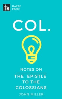 Notes on the Epistle to the Colossians - New Testament Bible Commentary Series