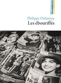 Les ébouriffés - Une jeunesse à Saint-Brieuc sous Pompidou