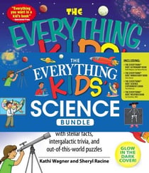 The Everything Kids' Science Bundle - The Everything® Kids' Astronomy Book; The Everything® Kids' Human Body Book; The Everything® Kids' Science Experiments Book; The Everything® Kids' Weather Book