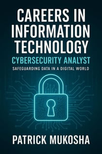 "Careers in Information Technology: Cybersecurity Analyst" - GoodMan, #1