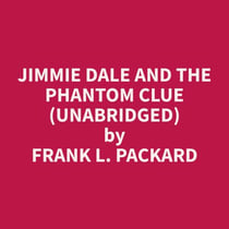 Jimmie Dale and the Phantom Clue (Unabridged)