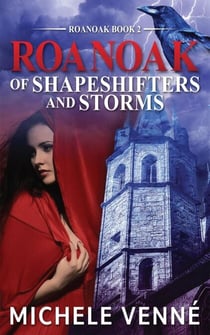 Of Shapeshifters and Storms - Roanoak, #2