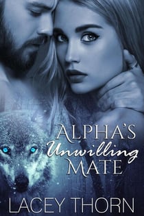 Alpha's Unwilling Mate - James Pack, #1