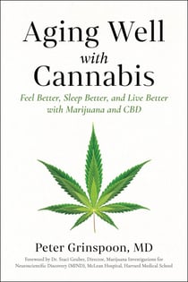 Aging Well with Cannabis - Feel Better, Sleep Better, and Live Better with Marijuana and CBD