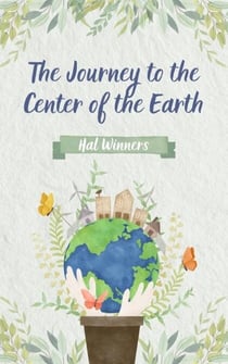 The Journey to the Center of the Earth - Bright Futures, #1