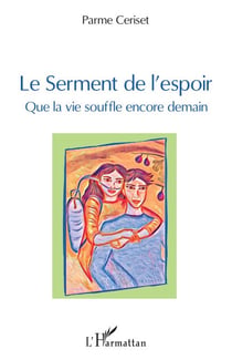 Le serment de l'espoir - Que la vie souffle encore demain