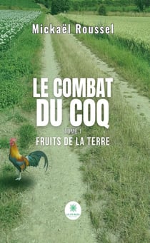 Le combat du coq - Tome 1 - Fruits de la terre